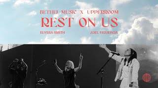 Rest On Us  Elyssa Smith  Bethel Music x UPPERROOM [upl. by Yesnel380]