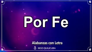 Por Fe  Alabanza con letra HD [upl. by Atiz]