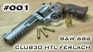 001  Club30 Smith amp Wesson 686 HTL Ferlach  Review [upl. by Chance]