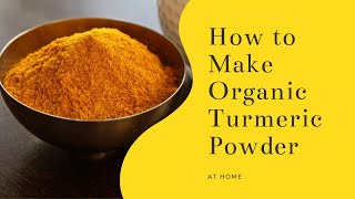 How to make organic turmeric powder at home Turmeric powder from roots [upl. by Adehsar204]