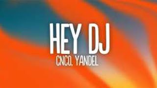 CNCO Yandel  Hey DJ LetraLyrics [upl. by Sileas374]