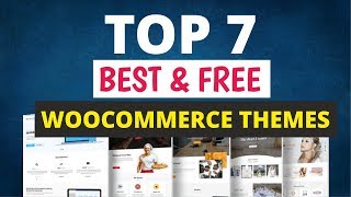 Top 7 BEST amp FREE WooCommerce Themes For Wordpress 2019  Must Have Themes For eCommerce Websites [upl. by Davidoff]