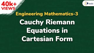 Cauchy Riemann Equation in Cartesian Coordinates  Concept amp Formula   Engineering Mathematics 3 [upl. by Asilav680]