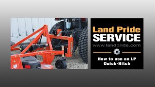 How to use a Land Pride QuickHitch  Land Pride Service [upl. by Phonsa]