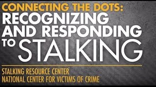 Connecting the Dots  Recognizing and Responding to Stalking [upl. by Albur]