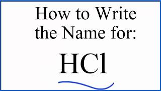 How to write the name for HCl Hydrochloric Acid [upl. by Margy597]