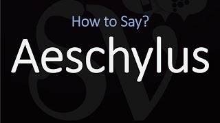 How to Pronounce Aeschylus CORRECTLY [upl. by Notnilc]