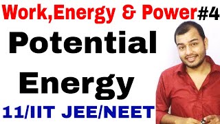 Class 11 physics chapter 6  WorkEnergy and Power 04  Potential Energy IIT JEE NEET [upl. by Rama]