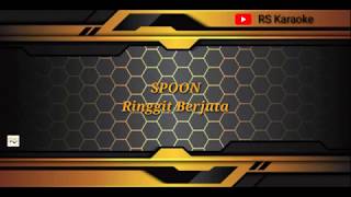 SPOON  Ringgit Berjuta  Karaoke [upl. by Leind]