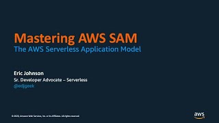 Mastering the AWS Serverless Application Model AWS SAM  AWS Online Tech Talks [upl. by Milks758]