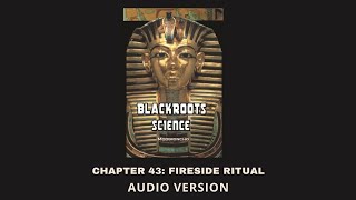 Chapter 43 Fireside Ritual  Blackroots Science Vol 1 [upl. by Gitt]