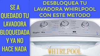 Como desbloquear nuestra lavadora whirlpool [upl. by Livia]