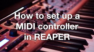 How to set up a MIDI controller in REAPER [upl. by Laenej]