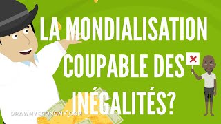 LA MONDIALISATION COUPABLE DES INÉGALITÉS l DME [upl. by Krauss]