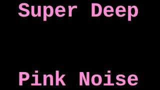 Super Deep Pink Noise 12 Hours [upl. by Anamuj931]