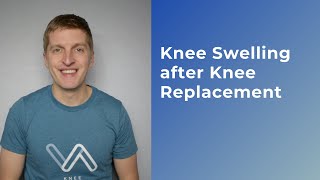 Why is My Knee Still Swollen  Knee Replacement [upl. by Eva]