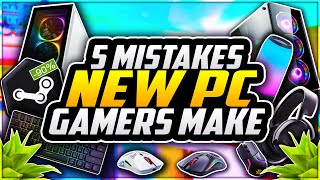 5 Mistakes EVERY New PC Gamer Makes 😱 PC Gaming Tips For Noobs [upl. by Yeldoow]