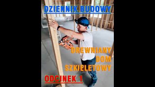 Dom szkieletowy  jak zbudować  Dziennik budowy cz1 [upl. by Angid]