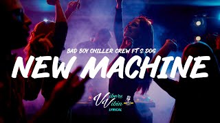 BBCC Bad Boy Chiller Crew  New Machine ft S Dog Lyrics [upl. by Rimidalb]