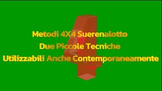 Metodi 4X4 Suerenalotto Due Piccole Tecniche Utilizzabili Anche Contemporaneamente [upl. by Monaco]