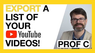 How to Export a List of all your YouTube Videos [upl. by Effie]