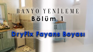 Banyo Yenileme 1  Fayans Boyama Dryfix Fayans Boyası  Laçin Tenel [upl. by Gian170]