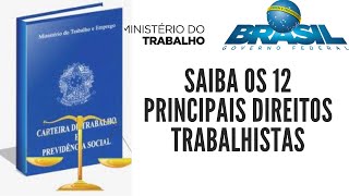 CLTSAIBA OS 12 PRINCIPAIS DIREITOS TRABALHISTAS [upl. by Amaris129]