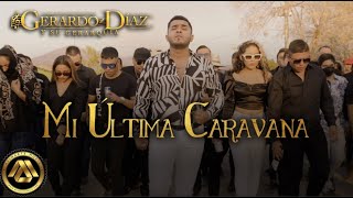 MI ULTIMA CARAVANA GERARDO DIAZ [upl. by Nyrrek]