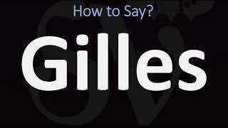 How to Pronounce Gilles CORRECTLY [upl. by Kiran889]