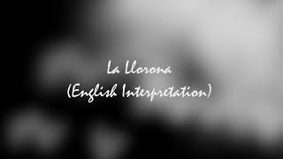 La Llorona English Interpretation Lyric Video [upl. by Broder]