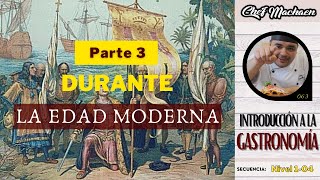 Historia de la Gastronomía en la Edad Moderna Parte 3  Curso de Cocina Profesional  Nivel104 [upl. by Ydniw894]