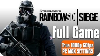 Tom Clancys Rainbow Six Siege » FULL GAME Campaign Gameplay Walkthrough PC ●1080P 60FPS● [upl. by Dev]