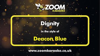 Deacon Blue  Dignity  Karaoke Version from Zoom Karaoke [upl. by Odnomra]