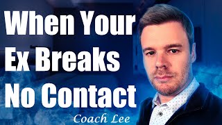 What To Do When Ex Breaks No Contact and Reaches Out [upl. by Woodsum]