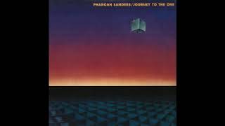 Pharoah Sanders ‎ Journey To The One 1980 [upl. by Ammamaria]