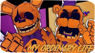 FNAFSFM My Ordinary Life [upl. by Harmonie746]