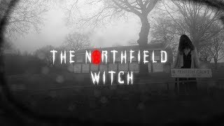 The Northfield Witch Documentary 20192020 [upl. by Sasnett]