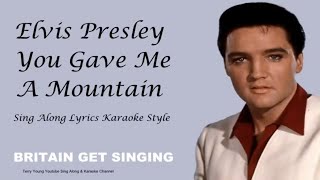 Elvis Presley You Gave Me A Mountain Sing Along Lyrics [upl. by Nivad]