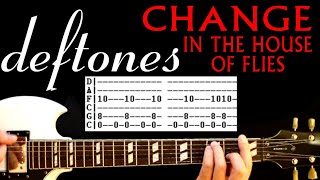 Change Deftones Guitar Lesson  Change Deftones Tabs  How to Play In The House Of Flies Tab Drop C [upl. by Nidla]