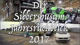 Der Sibbershusum Jahresrückblick 2017  Teil 3 [upl. by Haididej903]