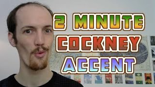 How To Do A Cockney Accent In UNDER TWO MINUTES [upl. by Ellenod]