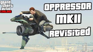 Revisiting the Oppressor MK2  GTA Online [upl. by Ilehs]