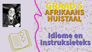 Afrikaans Huistaal Graad 5  Idiome en Instruksieteks [upl. by Seyah]