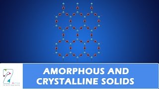 AMORPHOUS AND CRYSTALLINE SOLIDS [upl. by Aikyn]