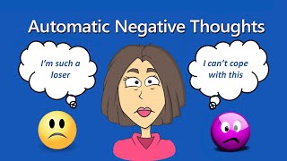 Automatic Negative Thoughts and CBT [upl. by Winnick253]