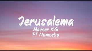 Master KG ft Nomcebo  Jerusalema Lyrics  English  BUGG Lyrics [upl. by Audwin]