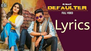 Defaulter song lyrics R Nait [upl. by Darryn409]