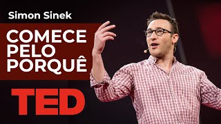 COMECE PELO PORQUÊ  Como Grandes Líderes Inspiram Ação  Simon Sinek  TED Talks Legendado [upl. by Asselem434]