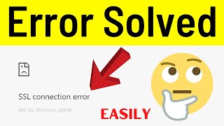 How To Fix SSL Connection Error On Google Chrome  ERRSSLPROTOCOLERROR Problem Chrome [upl. by Acinna]