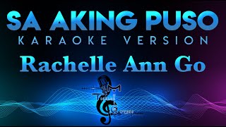 Rachelle Ann Go  Sa Aking Puso KARAOKE [upl. by Haidabez]